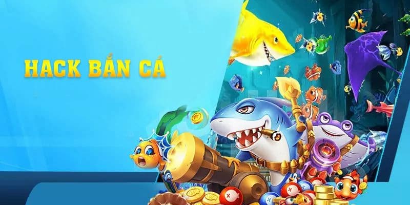 Hướng Dẫn Hack Bắn Cá Giúp Tăng Cơ Hội Chiến Thắng Tại 1 hướng dẫn hack bắn cá